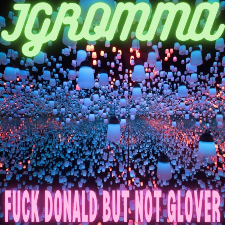 Fuck Donald but Not Glover | Boomplay Music