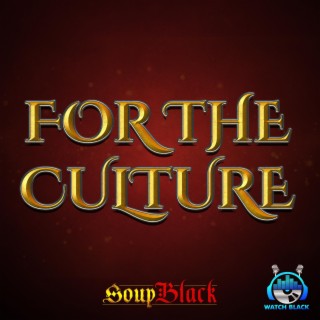 For The Culture | Boomplay Music
