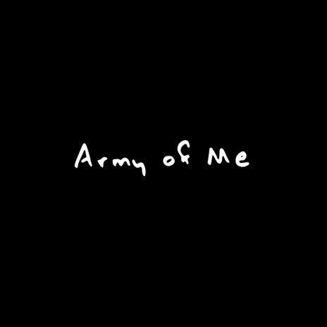 Army Of Me | Boomplay Music