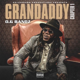 O.G BANDZ CHAPTER 1: GRANDADDY