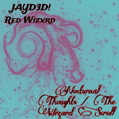 Nocturnal Thoughts / The Wizard Scroll ft. Red Wizxrd | Boomplay Music