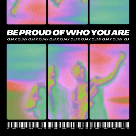Be Proud Of Who You Are