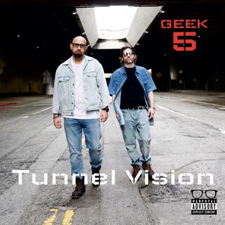 GEEK 5 TUNNEL VISION