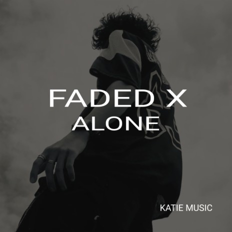 Faded X Alone | Boomplay Music
