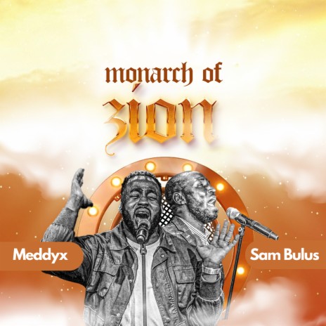 Monarch of Zion ft. SAM BULUS | Boomplay Music