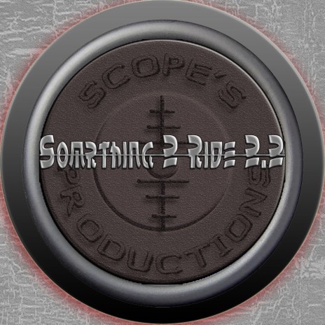 Something 2 Ride 2.2 | Boomplay Music