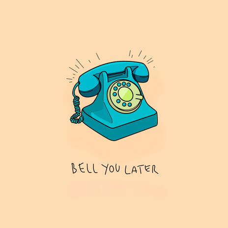 Bell You Later | Boomplay Music