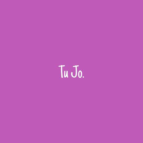 Tu Jo. | Boomplay Music