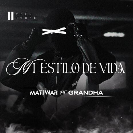 MI ESTILO DE VIDA ft. Grandha | Boomplay Music