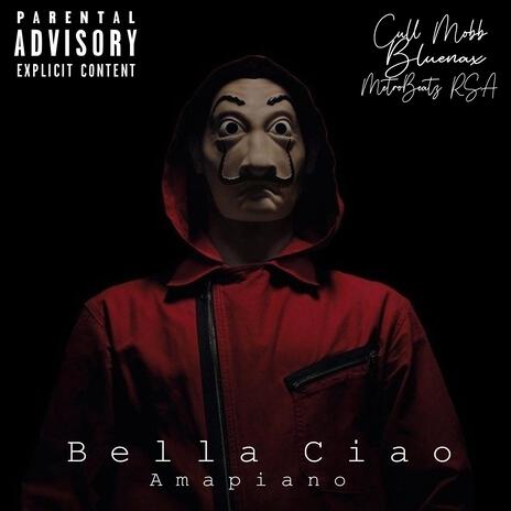 Bella Ciao Amapiano (Money Heist) ft. Bluenax & MetroBeatz RSA | Boomplay Music