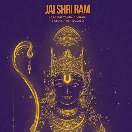 Jai Shri Ram ft. Chaiitanya Bulusu | Boomplay Music