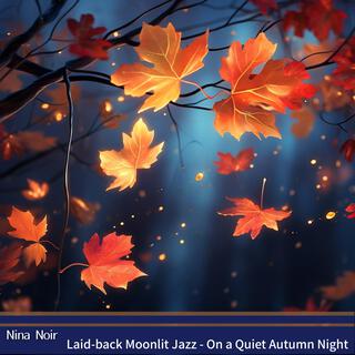 Laid-back Moonlit Jazz-On a Quiet Autumn Night