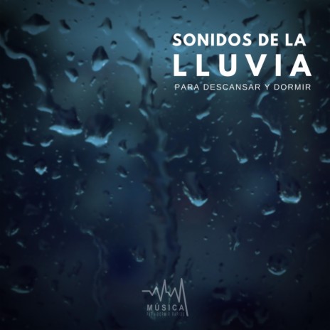 Sonidos de la Lluvia para Descansar y Dormir, Pt. 21 | Boomplay Music