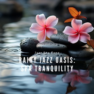 Rainy Jazz Oasis: Spa Tranquility