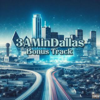 3AMinDallas Bonus Track