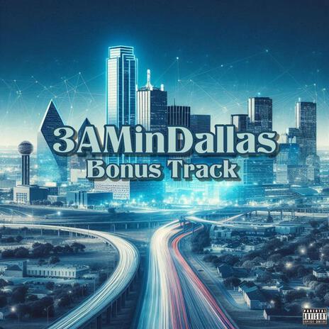 3AMinDallas Bonus Track | Boomplay Music