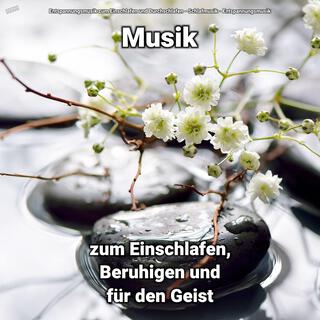 ! ! ! ! ! Musik zum Einschlafen, Beruhigen und für den Geist