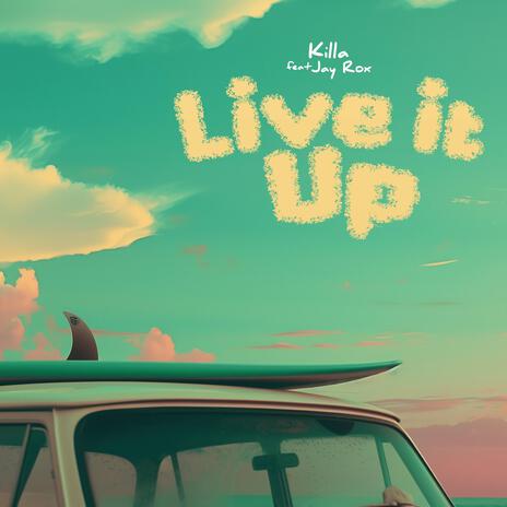 Live It Up ft. Jay Rox | Boomplay Music