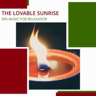 The Lovable Sunrise - Spa Music For Relaxation