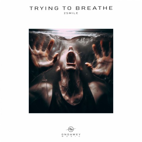 Trying To Breathe (Original Mix) | Boomplay Music