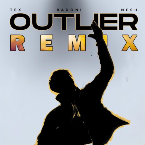 Outlier (NESH Remix) ft. NESH & Badoni | Boomplay Music