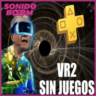 Playstation VR 2: Caro y Sin Juegos | Sonido Boom