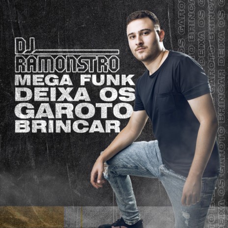 Mega Funk Deixa os Garoto Brincar ft. SÓ MEGA FUNK | Boomplay Music