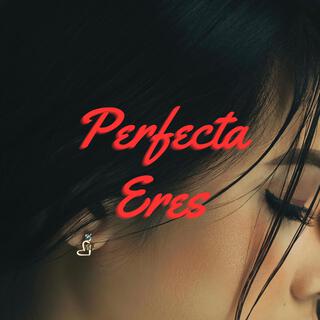 Perfecta Eres lyrics | Boomplay Music