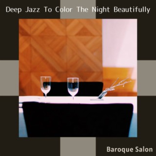 Deep Jazz to Color the Night Beautifully