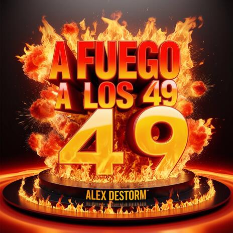 A Fuego A Los 49