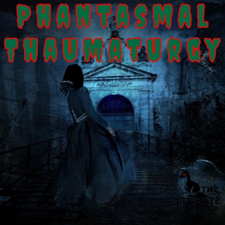 Phantasmal Thaumaturgy | Boomplay Music