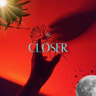 Closer