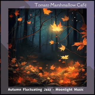 Autumn Fluctuating Jazz-Moonlight Music