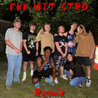 FKN WIT STRO (Remix)