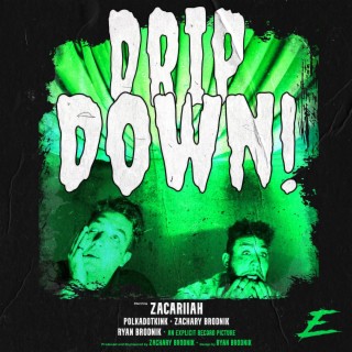 Drip Down! ft. polkadotkink lyrics | Boomplay Music