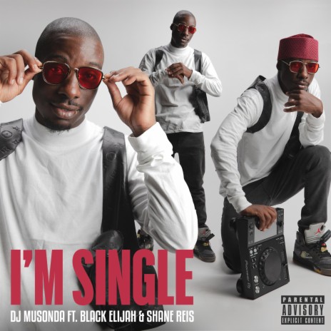 I'm Single ft. Black Elijah & Shane Reis | Boomplay Music