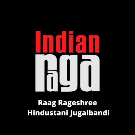 Raag Rageshree - Rageshree - Teental ft. IndianRaga, Shailesh Venkatraman & Anirudh Sharma