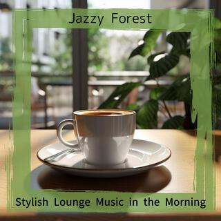 Stylish Lounge Music in the Morning