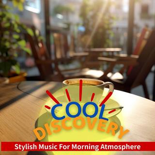 Stylish Music for Morning Atmosphere