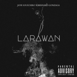 LARAWAN ft. Bernard Gonzaga lyrics | Boomplay Music