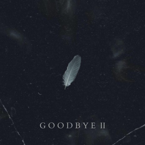 Goodbye II | Boomplay Music