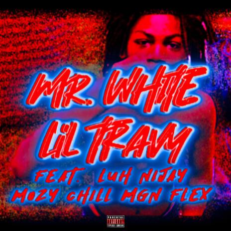 Mr. White ft. Luh Nijay, Mozy Chill & Men Flex | Boomplay Music