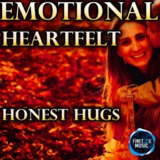 Emotional Heartfelt Honest Hugs