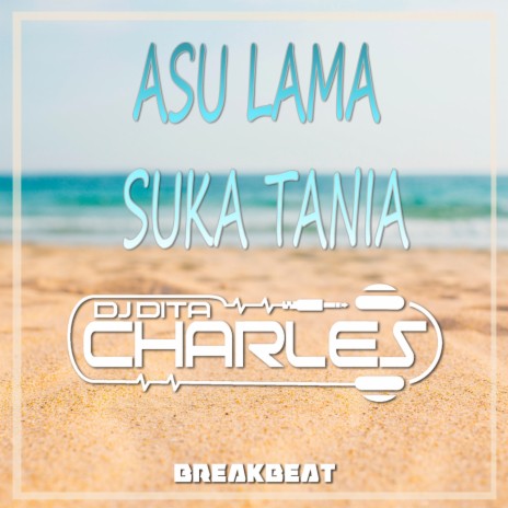 Asu Lama Suka Tania BREAKBEAT (Remix) | Boomplay Music