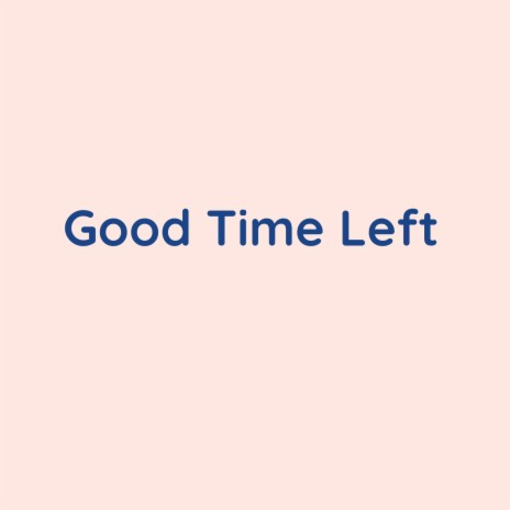 Good Times Left | Boomplay Music