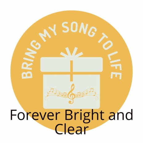 Forever Bright and Clear | Boomplay Music