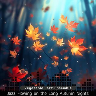 Jazz Flowing on the Long Autumn Nights