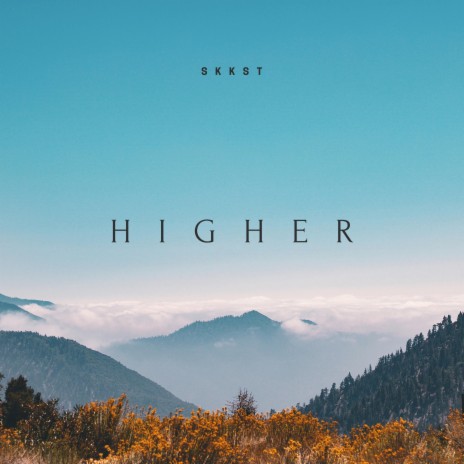 Higher | Boomplay Music