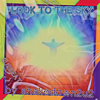 LOOK TO THE SKY