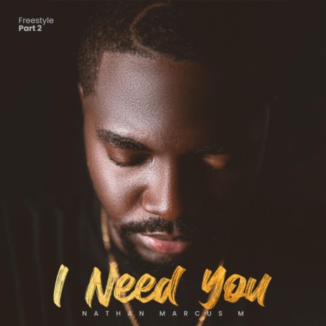 I need you (Freestyle part 2) | Boomplay Music